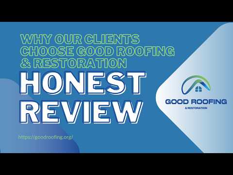 Homeowner review — Good Roofing & Restoration